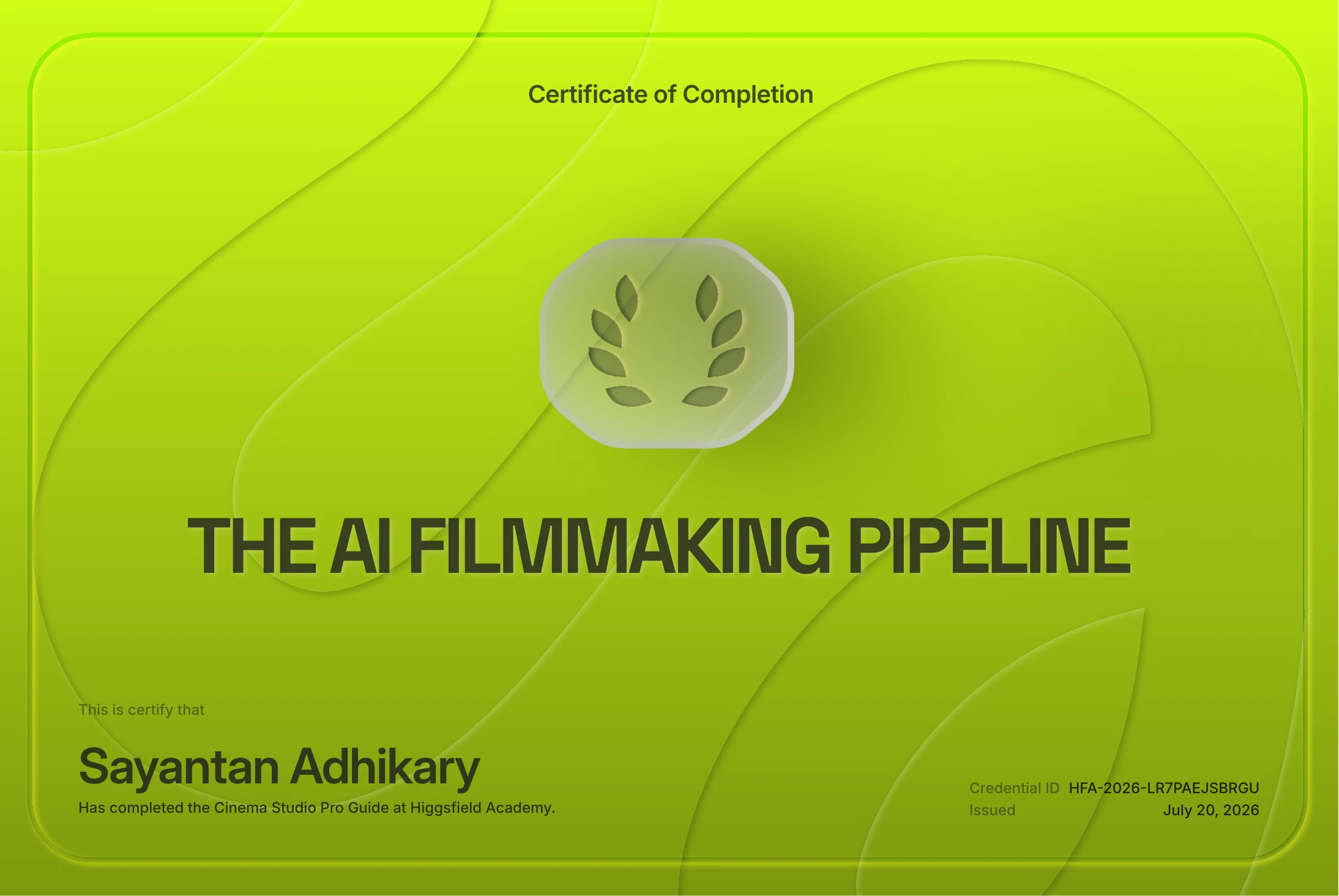 Certificate of Completion — The AI Filmmaking Pipeline, awarded to Sayantan Adhikary by Higgsfield Academy, July 20, 2026